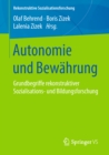 Image for Autonomie und Bewahrung: Grundbegriffe rekonstruktiver Sozialisations- und Bildungsforschung