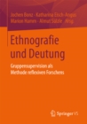 Image for Ethnografie und Deutung: Gruppensupervision als Methode reflexiven Forschens