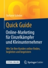 Image for Quick Guide Online-Marketing fur Einzelkampfer und Kleinunternehmer : Wie Sie Ihre Kunden online finden, begleiten und begeistern