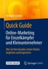 Image for Quick Guide Online-Marketing fur Einzelkampfer und Kleinunternehmer: Wie Sie Ihre Kunden online finden, begleiten und begeistern