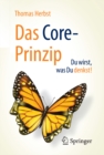 Image for Das CORE-Prinzip: Du wirst, was Du denkst!