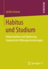 Image for Habitus und Studium: Rekonstruktion und Typisierung studentischer Bildungsorientierungen