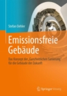 Image for Emissionsfreie Gebaude : Das Konzept der „Ganzheitlichen Sanierung“ fur die Gebaude der Zukunft
