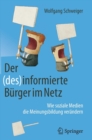 Image for Der (des)informierte Burger im Netz : Wie soziale Medien die Meinungsbildung verandern