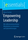 Image for Empowering Leadership : Mit selbstverantwortlichen Mitarbeitern zu Innovation und Spitzenleistungen