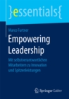 Image for Empowering Leadership: Mit selbstverantwortlichen Mitarbeitern zu Innovation und Spitzenleistungen