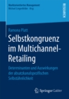 Image for Selbstkongruenz im Multichannel-Retailing: Determinanten und Auswirkungen der absatzkanalspezifischen Selbstahnlichkeit