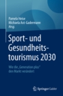 Image for Sport- und Gesundheitstourismus 2030: Wie die Generation plus&amp;quot; den Markt verandert