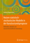 Image for Nutzen statistisch-stochastischer Modelle in der Kanalzustandsprognose: Methoden, Modelle und wasserwirtschaftliche Anwendung