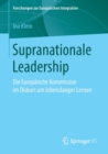 Image for Supranationale Leadership : Die Europaische Kommission im Diskurs um lebenslanges Lernen