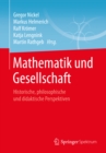 Image for Mathematik und Gesellschaft: Historische, philosophische und didaktische Perspektiven
