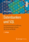 Image for Datenbanken Und Sql: Eine Praxisorientierte Einfuhrung Mit Anwendungen in Oracle, Sql Server Und Mysql