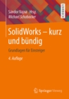 Image for Solidworks - Kurz Und Bundig: Grundlagen Fur Einsteiger