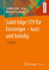 Image for Solid Edge St9 Fur Einsteiger - Kurz Und Bundig