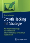 Image for Growth Hacking mit Strategie: Wie erfolgreiche Startups und Unternehmen mit Growth Hacking ihr Wachstum beschleunigen