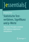 Image for Statistische Testverfahren, Signifikanz und p-Werte: Allgemeine Prinzipien verstehen und Ergebnisse angemessen interpretieren