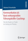 Image for Kommunikation als Basis wirkungsvollen Fuhrungskrafte-Coachings : Von der Dyade zur Triade im Setting mit Pferden