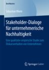 Image for Stakeholder-Dialoge fur unternehmerische Nachhaltigkeit: Eine qualitativ-empirische Studie zum Diskursverhalten von Unternehmen