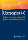 Image for Uberzeugen 4.0 : Praktische Emotionale Kompetenz fur Echtzeit-Kommunikation im Vertrieb