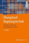 Image for UEbungsbuch Regelungstechnik : Klassische, modell- und wissensbasierte Verfahren