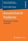 Image for Azosubstituierte Porphyrine : Anwendungen in Technik und Medizin