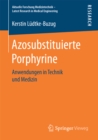 Image for Azosubstituierte Porphyrine: Anwendungen in Technik und Medizin