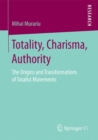 Image for Totality, Charisma, Authority: The Origins and Transformations of Totalist Movements