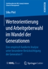 Image for Werteorientierung und Arbeitgeberwahl im Wandel der Generationen: Eine empirisch fundierte Analyse unter besonderer Berucksichtigung der Generation Y