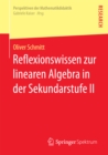 Image for Reflexionswissen zur linearen Algebra in der Sekundarstufe II