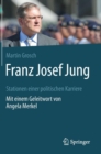 Image for Franz Josef Jung : Stationen einer politischen Karriere. Mit einem Geleitwort von Angela Merkel