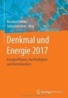 Image for Denkmal und Energie 2017 : Energieeffizienz, Nachhaltigkeit und Nutzerkomfort
