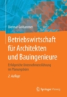 Image for Betriebswirtschaft fur Architekten und Bauingenieure : Erfolgreiche Unternehmensfuhrung im Planungsburo