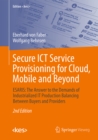 Image for Secure ICT Service Provisioning for Cloud, Mobile and Beyond: ESARIS: The Answer to the Demands of Industrialized IT Production Balancing Between Buyers and Providers