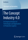 Image for Concept Industry 4.0: An Empirical Analysis of Technologies and Applications in Production Logistics