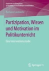 Image for Partizipation, Wissen und Motivation im Politikunterricht : Eine Interventionsstudie