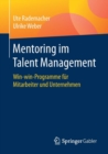 Image for Mentoring im Talent Management : Win-win-Programme fur Mitarbeiter und Unternehmen
