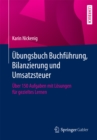 Image for Ubungsbuch Buchfuhrung, Bilanzierung Und Umsatzsteuer: Uber 150 Aufgaben Mit Losungen Fur Gezieltes Lernen