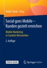 Image for Social goes Mobile - Kunden gezielt erreichen : Mobile Marketing in Sozialen Netzwerken