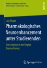 Image for Pharmakologisches Neuroenhancement unter Studierenden: Eine Analyse in der Region Braunschweig
