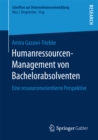 Image for Humanressourcen-Management von Bachelorabsolventen: Eine ressourcenorientierte Perspektive