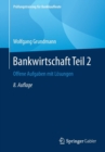 Image for Bankwirtschaft Teil 2 : Offene Aufgaben Mit L sungen