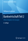 Image for Bankwirtschaft Teil 2: Offene Aufgaben Mit Losungen