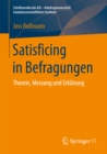 Image for Satisficing in Befragungen: Theorie, Messung und Erklarung