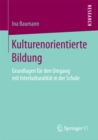 Image for Kulturenorientierte Bildung: Grundlagen fur den Umgang mit Interkulturalitat in der Schule