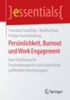 Image for Personlichkeit, Burnout und Work Engagement: Eine Einfuhrung fur Psychotherapeuten und Angehorige gefahrdeter Berufsgruppen