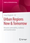 Image for Urban Regions Now &amp; Tomorrow: Between vulnerability, resilience and transformation