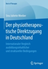 Image for Der physiotherapeutische Direktzugang in Deutschland : Internationaler Vergleich ausbildungsinhaltlicher und struktureller Bedingungen