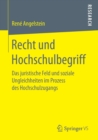 Image for Recht und Hochschulbegriff : Das juristische Feld und soziale Ungleichheiten im Prozess des Hochschulzugangs