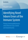 Image for Identifying Novel Inborn Errors of the Immune System : Primary Immunodeficiencies with Defective Class Switch and Autoimmunity