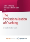 Image for The Professionalization of Coaching : A Reader for the Coach